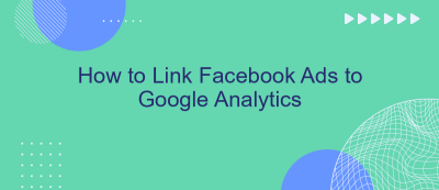 How to Link Facebook Ads to Google Analytics How to Link Facebook Ads to Google Analytics