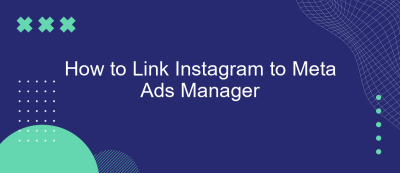 How to Link Instagram to Meta Ads Manager How to Link Instagram to Meta Ads Manager