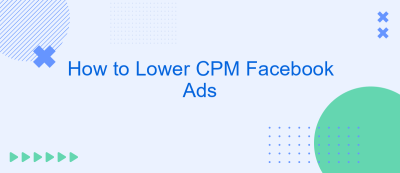 How to Lower CPM Facebook Ads How to Lower CPM Facebook Ads