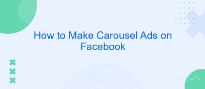 How to Make Carousel Ads on Facebook How to Make Carousel Ads on Facebook