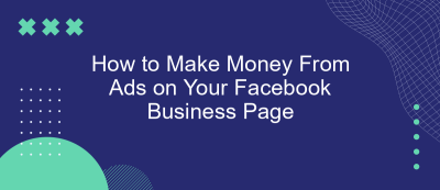 How to Make Money From Ads on Your Facebook Business Page How to Make Money From Ads on Your Facebook Business Page