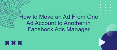 How to Move an Ad From One Ad Account to Another in Facebook Ads Manager How to Move an Ad From One Ad Account to Another in Facebook Ads Manager