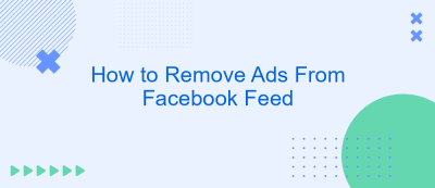 How to Remove Ads From Facebook Feed How to Remove Ads From Facebook Feed