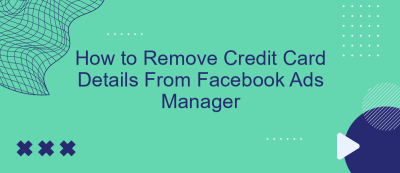 How to Remove Credit Card Details From Facebook Ads Manager How to Remove Credit Card Details From Facebook Ads Manager