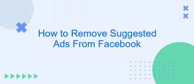 How to Remove Suggested Ads From Facebook How to Remove Suggested Ads From Facebook