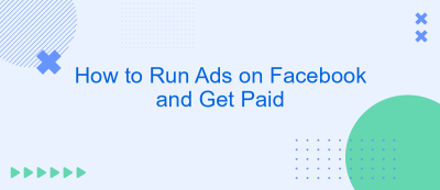How to Run Ads on Facebook and Get Paid How to Run Ads on Facebook and Get Paid