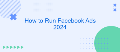 How to Run Facebook Ads 2024 How to Run Facebook Ads 2024
