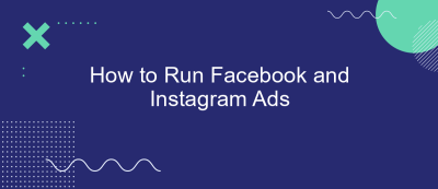 How to Run Facebook and Instagram Ads How to Run Facebook and Instagram Ads