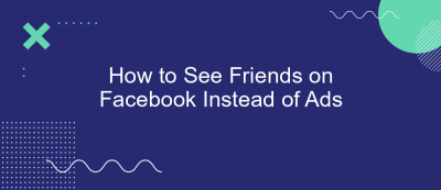 How to See Friends on Facebook Instead of Ads How to See Friends on Facebook Instead of Ads
