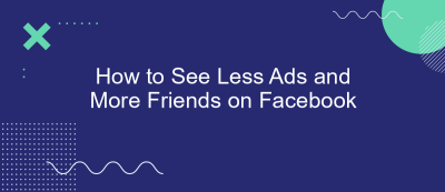 How to See Less Ads and More Friends on Facebook How to See Less Ads and More Friends on Facebook
