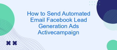 How to Send Automated Email Facebook Lead Generation Ads Activecampaign How to Send Automated Email Facebook Lead Generation Ads Activecampaign