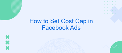 How to Set Cost Cap in Facebook Ads How to Set Cost Cap in Facebook Ads