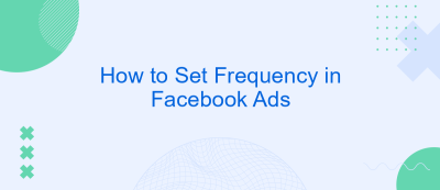 How to Set Frequency in Facebook Ads How to Set Frequency in Facebook Ads