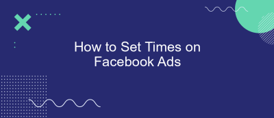 How to Set Times on Facebook Ads How to Set Times on Facebook Ads