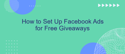 How to Set Up Facebook Ads for Free Giveaways How to Set Up Facebook Ads for Free Giveaways