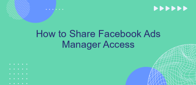 How to Share Facebook Ads Manager Access How to Share Facebook Ads Manager Access