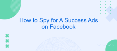 How to Spy for A Success Ads on Facebook How to Spy for A Success Ads on Facebook