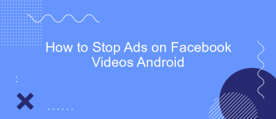 How to Stop Ads on Facebook Videos Android How to Stop Ads on Facebook Videos Android