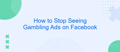 How to Stop Seeing Gambling Ads on Facebook How to Stop Seeing Gambling Ads on Facebook