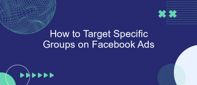 How to Target Specific Groups on Facebook Ads How to Target Specific Groups on Facebook Ads