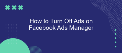 How to Turn Off Ads on Facebook Ads Manager How to Turn Off Ads on Facebook Ads Manager