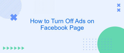 How to Turn Off Ads on Facebook Page How to Turn Off Ads on Facebook Page