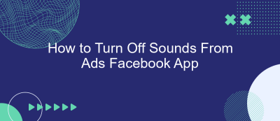 How to Turn Off Sounds From Ads Facebook App How to Turn Off Sounds From Ads Facebook App