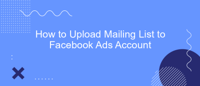 How to Upload Mailing List to Facebook Ads Account How to Upload Mailing List to Facebook Ads Account
