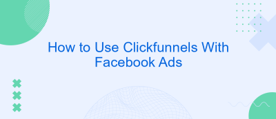 How to Use Clickfunnels With Facebook Ads How to Use Clickfunnels With Facebook Ads