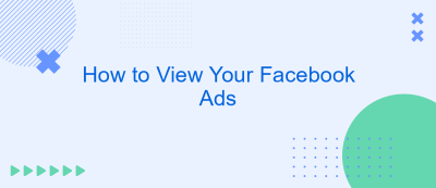 How to View Your Facebook Ads How to View Your Facebook Ads
