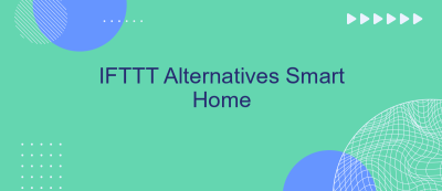 IFTTT Alternatives Smart Home IFTTT Alternatives Smart Home