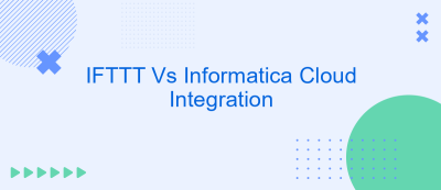 IFTTT Vs Informatica Cloud Integration IFTTT Vs Informatica Cloud Integration