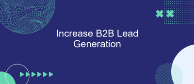 Increase B2B Lead Generation Increase B2B Lead Generation