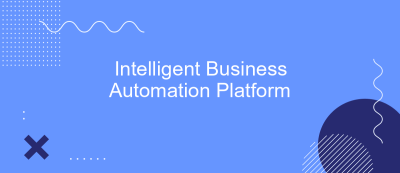 Intelligent Business Automation Platform Intelligent Business Automation Platform