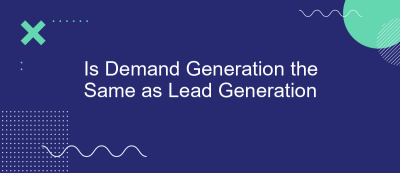 Is Demand Generation the Same as Lead Generation Is Demand Generation the Same as Lead Generation