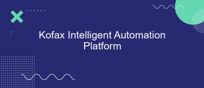 Kofax Intelligent Automation Platform Kofax Intelligent Automation Platform