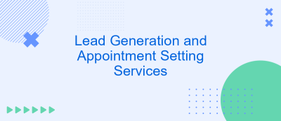 Lead Generation and Appointment Setting Services Lead Generation and Appointment Setting Services