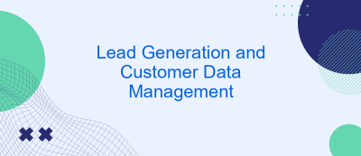 Lead Generation and Customer Data Management Lead Generation and Customer Data Management