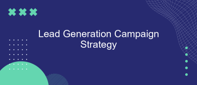 Lead Generation Campaign Strategy Lead Generation Campaign Strategy
