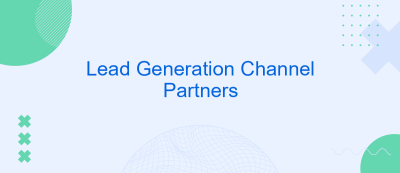 Lead Generation Channel Partners Lead Generation Channel Partners