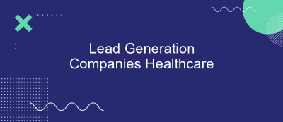 Lead Generation Companies Healthcare Lead Generation Companies Healthcare