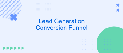 Lead Generation Conversion Funnel Lead Generation Conversion Funnel