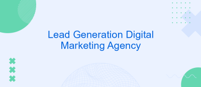 Lead Generation Digital Marketing Agency Lead Generation Digital Marketing Agency