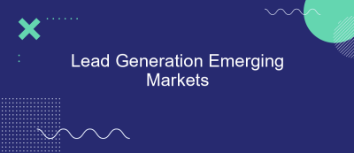 Lead Generation Emerging Markets Lead Generation Emerging Markets