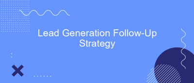 Lead Generation Follow-Up Strategy Lead Generation Follow-Up Strategy
