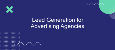 Lead Generation for Advertising Agencies Lead Generation for Advertising Agencies