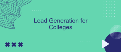 Lead Generation for Colleges Lead Generation for Colleges