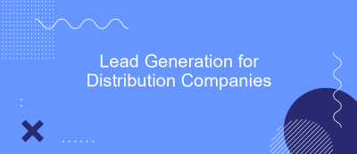 Lead Generation for Distribution Companies Lead Generation for Distribution Companies