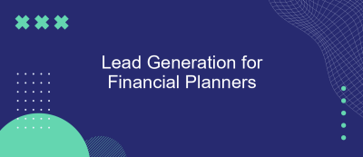Lead Generation for Financial Planners Lead Generation for Financial Planners
