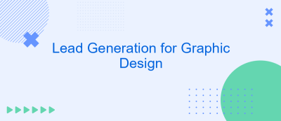Lead Generation for Graphic Design Lead Generation for Graphic Design
